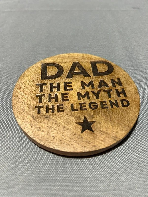 Dad The Myth The Legend Wooden Coaster 10cm