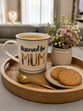 Reserved for Mum Ceramic Mug